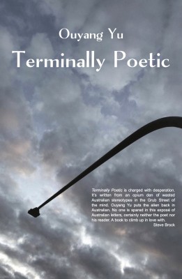 Terminally Poetic, Ouyang Yu