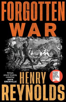 Cover of FORGOTTEN WAR by Henry Reynolds showing a black and white vintage painting of a frontier battle