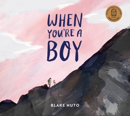Cover of When You're a Boy by Blake Nuto. It shows two figures climbing a grey slope in front of a pink sky.