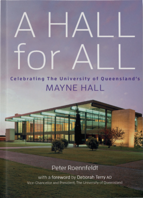 A Hall of All: Celebrating the University of Queensland's Mayne Hall Book Cover