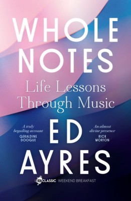 Whole Notes: Life Lessons Through Music by Ed Ayres 