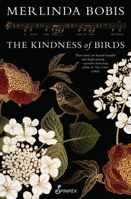 The Kindness of Birds by Merlinda Bobis The cover is black showing illustrated flowers and a bird at the centre A line of music runs across the top