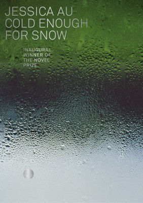 Cover of Cold Enough for Snow by Jessica Au. It's a window with water droplets on it; the cover shows a blurred green and black image behind the glass