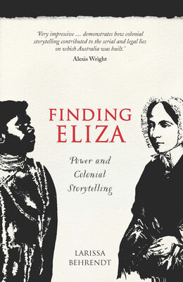 Cover of FINDING ELIZA by Larissa Behrendt showing one white and one Aboriginal woman facing away towards each other