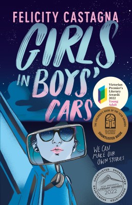 Cover of Girls in Boys Cars by Felicity Castagna Its an illustration of a girl with sunglasses in the drivers seat pouting into the side mirror