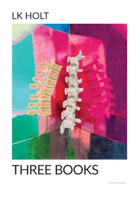 Cover of Three Books by LK Holt. It shows three sections of vertebrae against blue, pink and green backgrounds