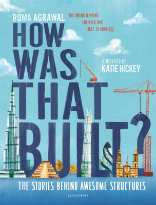 How Was That Built The Stories Behind Awesome Structures illustrated book cover
