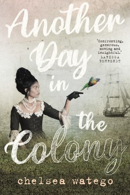 Cover of Another Day in the Colony by Chelsea Watego Pencilled white words over an image of an Aboriginal woman in a black dress with a bird and a First Fleet ship and