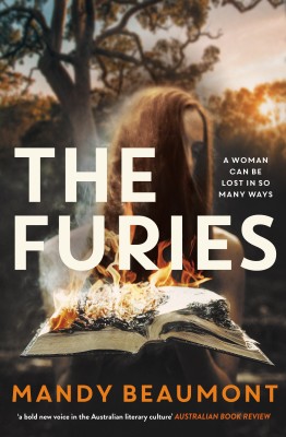Cover of The Furies by Mandy Beaumont. A book held by a girl is open in the centre of the cover; it is on fire. Tag line is "A woman can be lost in so many ways".