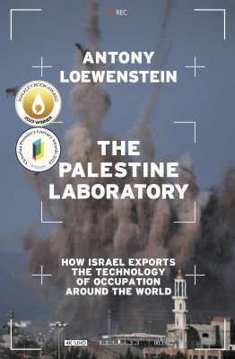 Cover of THE PALESTINE LABORATORY: how Israel exports the technology of occupation around the world by Antony Loewenstein. It shows an explosion against a blue sky through a scope.