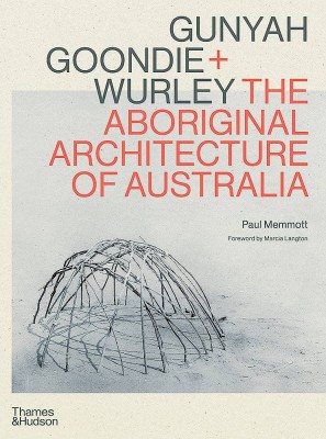 Book cover of The Aboriginal Architecture of Australia