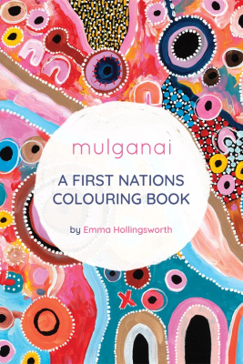 Mulganai: A First Nations Colouring Book