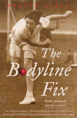 Cover of The Bodyline Fix by Marion Stell. A sepia toned photo of a woman on a cricket pitch who has just bowled a ball.