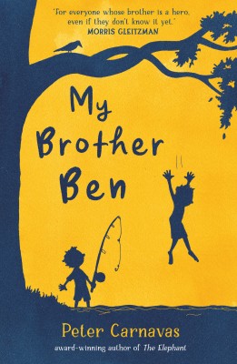 Cover of My Brother Ben by Peter Carnavas. It's yellow with dark blue outlines of two boys, one fishing. Also a tree and a lake