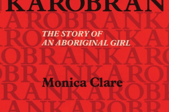 Karobran The Story of an Aboriginal Girl by Monica Clare
