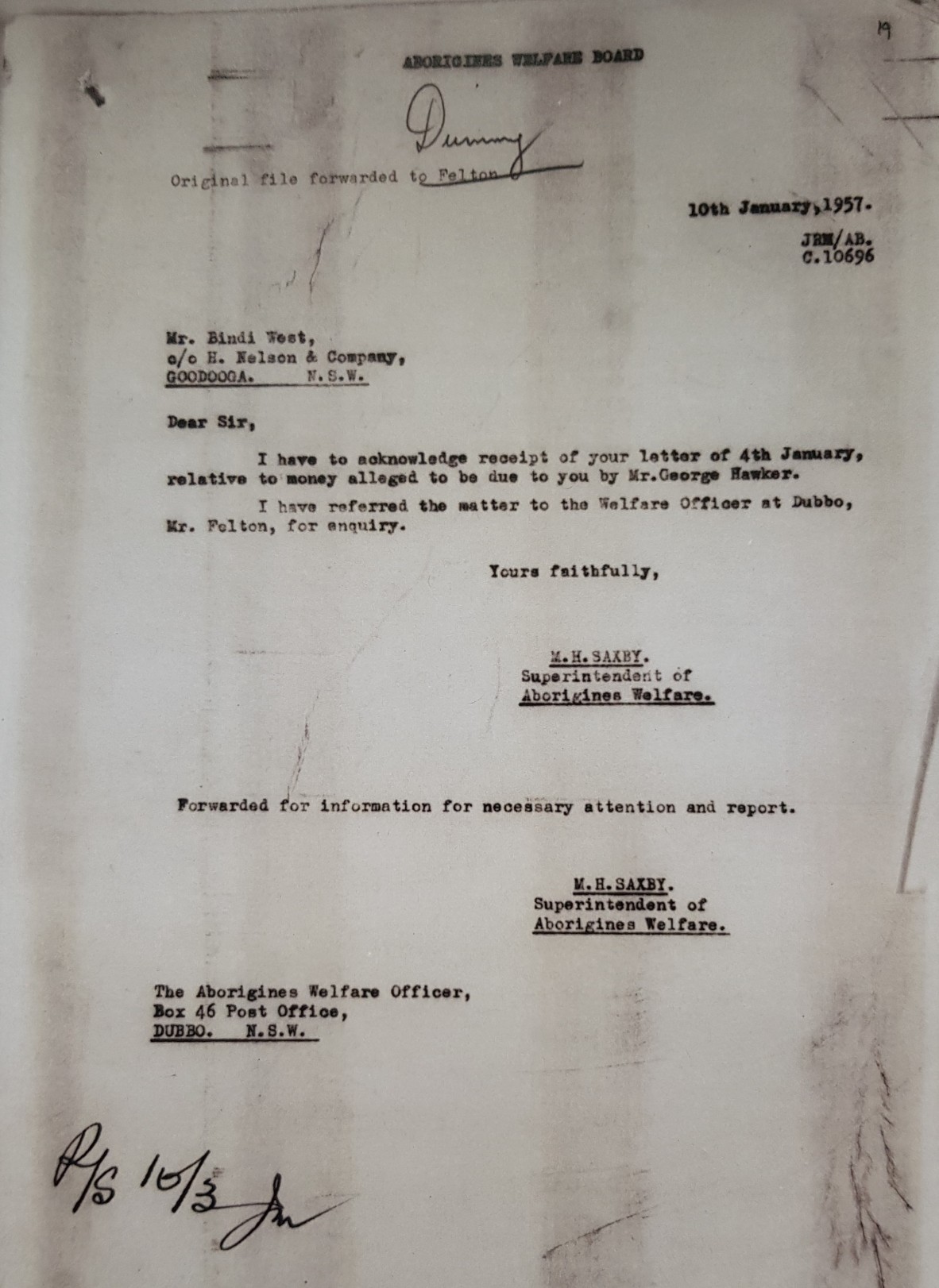 Acknowledgement of receipt of Bindi’s letter by Superintendent of Aborigines Welfare, M. H. Saxby on 10th Jan 1957. Advice that the matter was being referred to The Aborigines Welfare Officer (AWO) at Dubbo, Mr P. E. Felton.