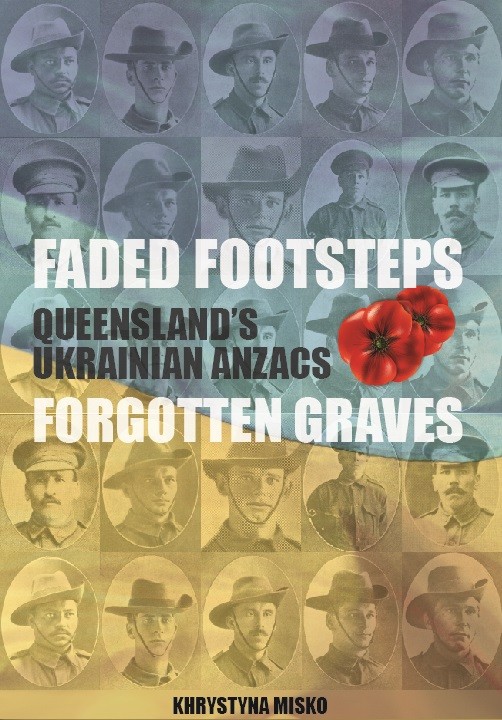 Faded footsteps forgotten graves Queenslands Ukrainian Anzacs by Khrystyna Misko