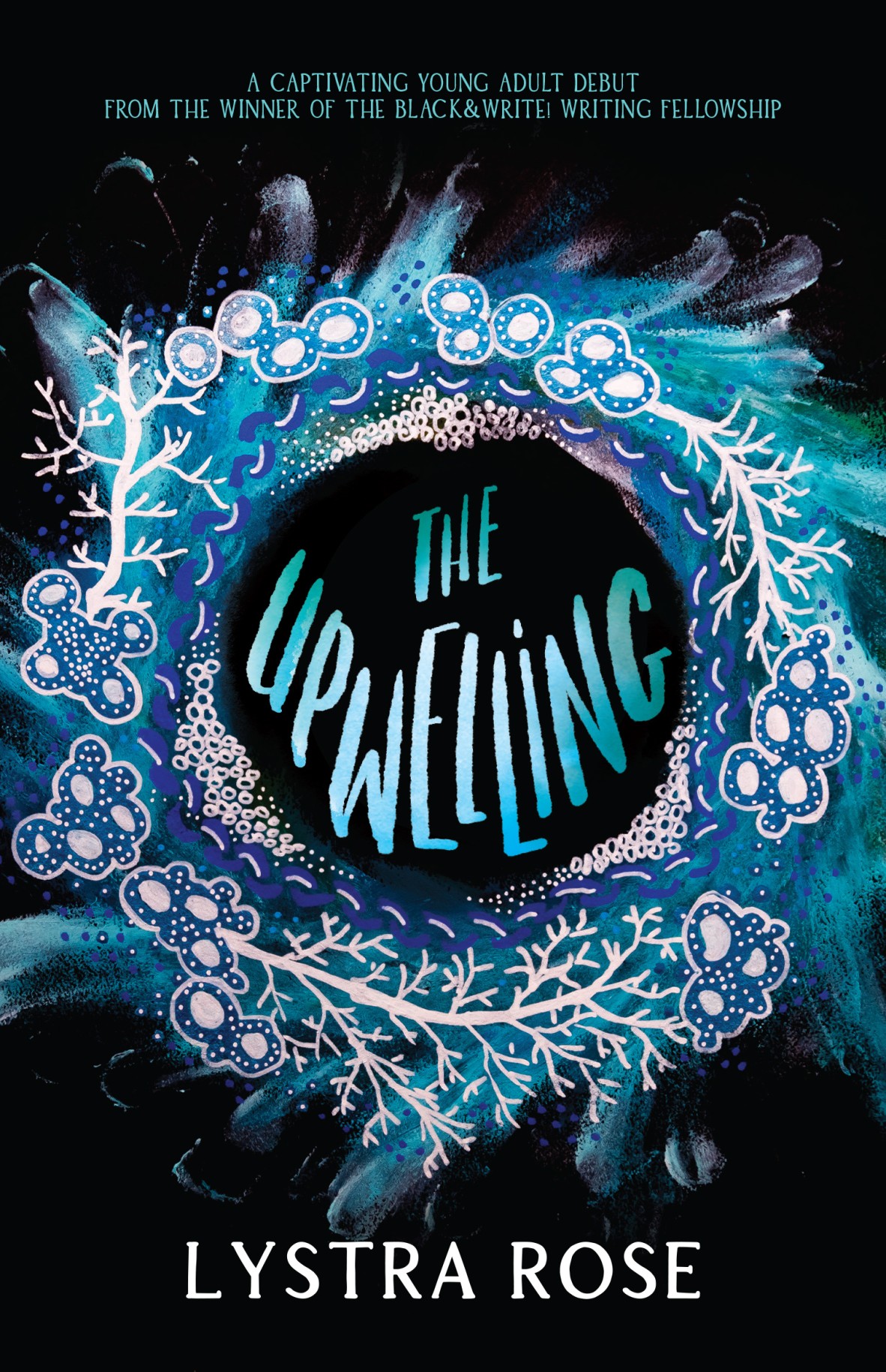 A black book cover with blue and white text Text reads a captivating young adult debut from the winner of the black and write writing Fellowship The Upwelling by Lystra Rose