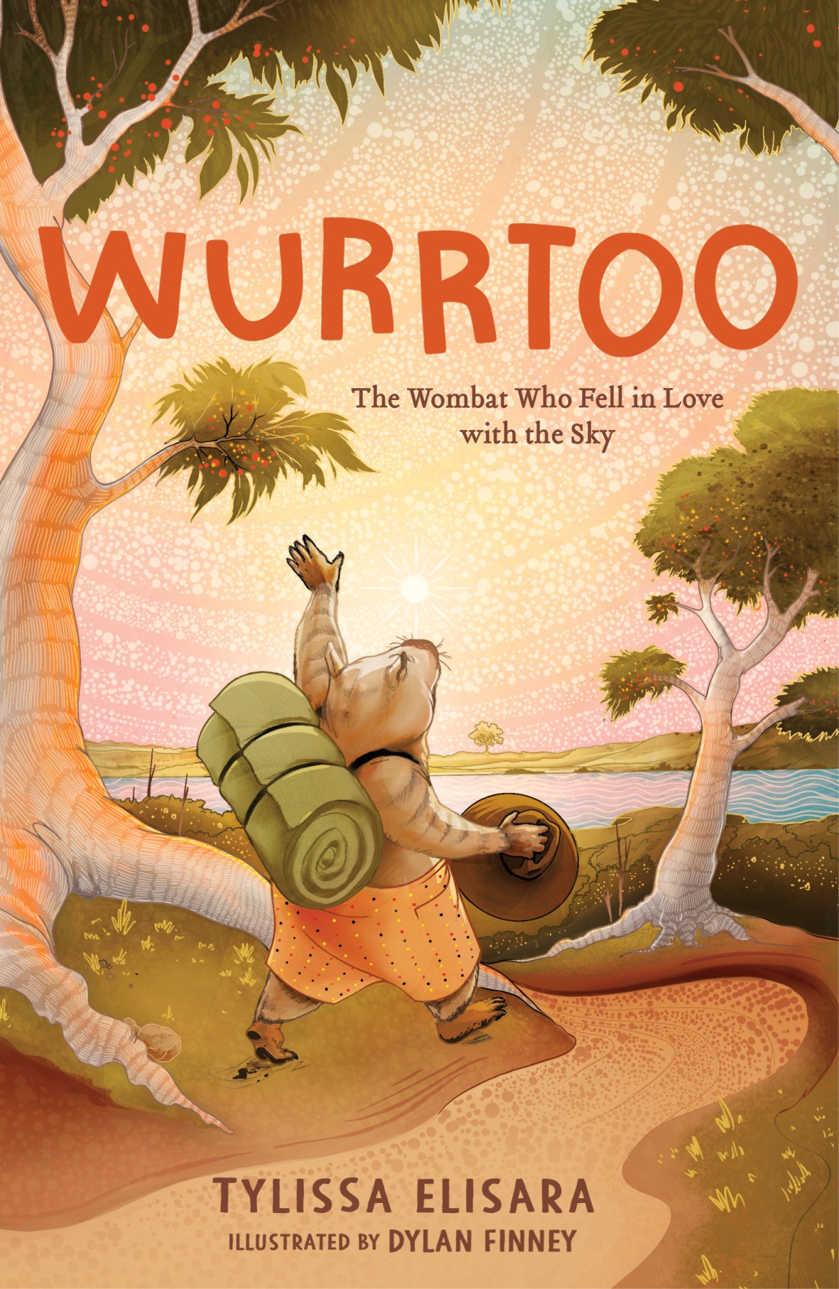 A bright book cover showing a wombat walking on its hind legs along a winding path. The wombat is carrying a swag and a hat. It is waving at the sky with one hand. The text reads Wurrtoo The Wombat Who Fell in Love with the Sky written by Tylissa Elisara and illustrated by Dylan Finney