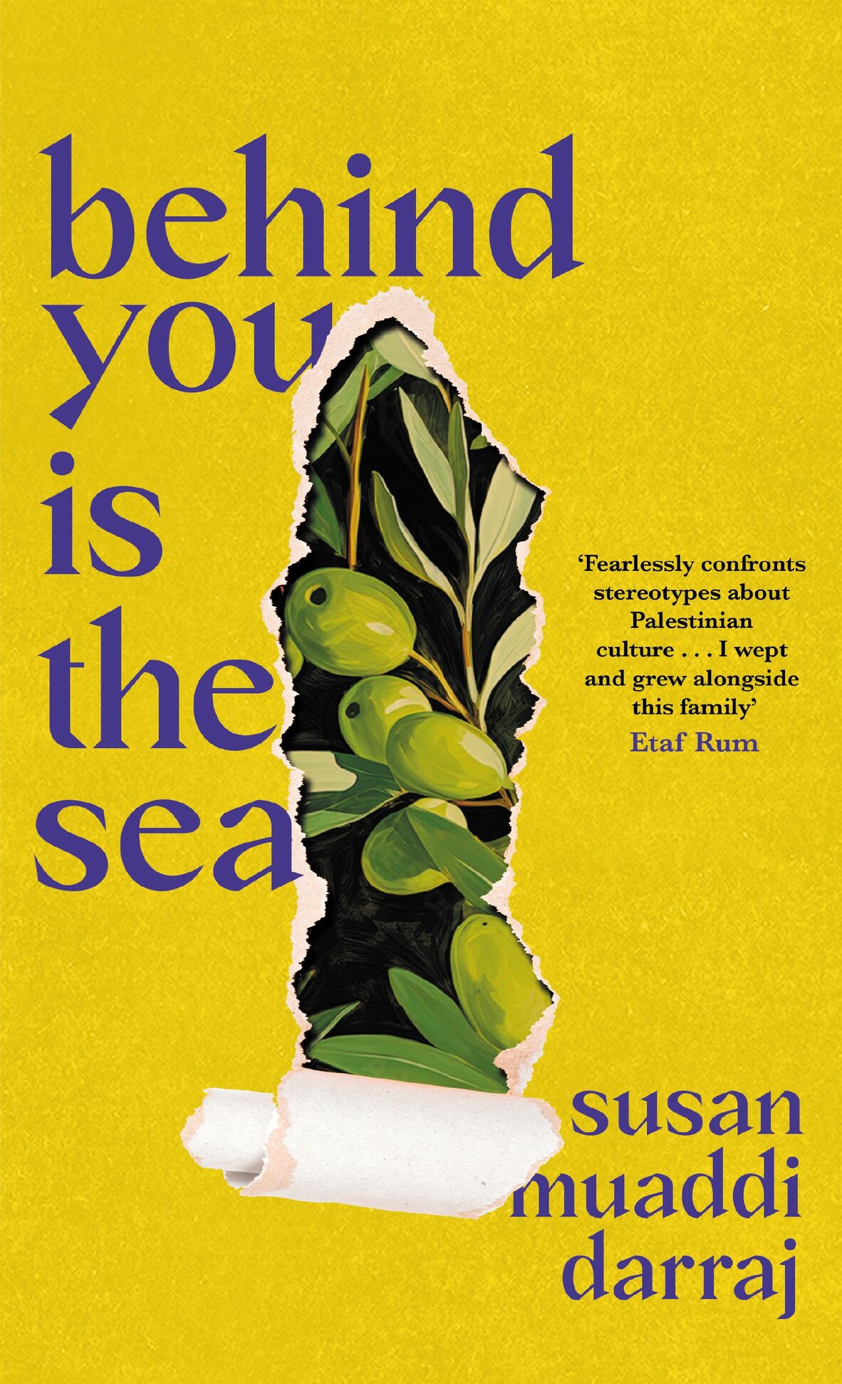 The cover of BEHIND YOU IS THE SEA by Susan Muaddi Darraj. It is yellow with an image of olives and olive branches
