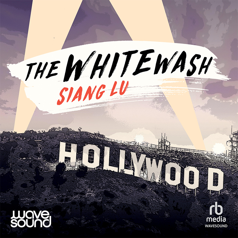 Cover of the audiobook The Whitewash by Siang Lu showing the Hollywood sign in Hollywood
