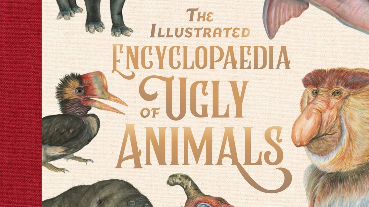 Encyclopaedia of Ugly Animals