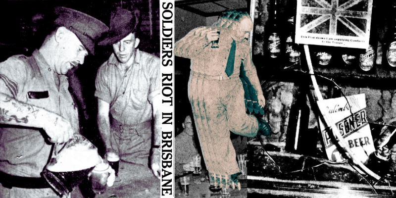 A black-and-white collage of archival photographs with the vertical text "SOLDIERS RIOT IN BRISBANE" down the center. On the left, an Australian military officer soldier with arm tattoos and a military cap pours beer from a pitcher into a glass, while another Australian soldier in a slouch hat watches him. In the center, a hand-colored graphic overlay depicts a soldier dancing with a beer glass in hand, creating a motion blur effect. On the right, a shattered shop window reveals a display of "Bulimba