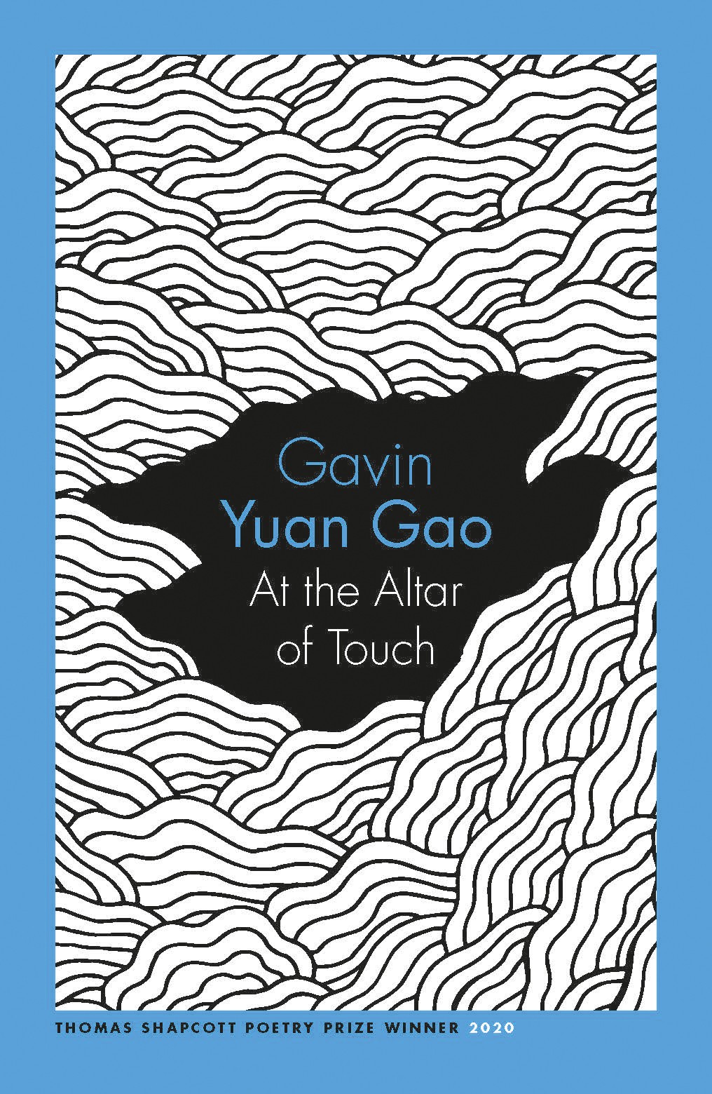 The cover of At the Altar of Touch by Gavin Yuan Gao Blue bordered-cover with wavy shapes in black and white and a black shape in the centre