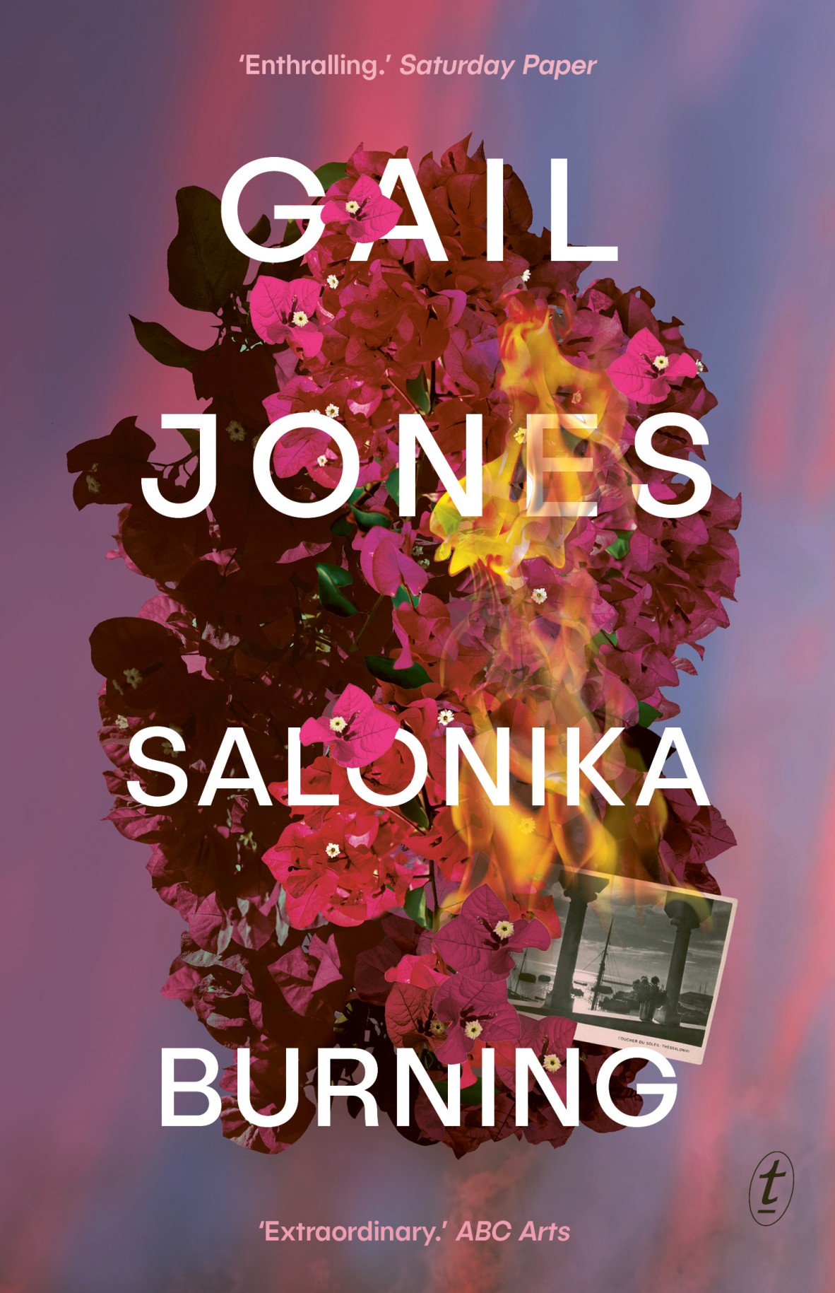 Salonika Burning by Gail Jones. The cover is purple and shows pink and red flowers and a black & white photo burning.