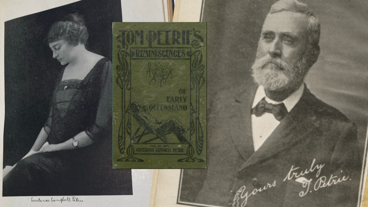 Composite image showing Constance Campbell Petrie, the cover of Tom Petrie's reminiscences, and a portrait of Tom Petrie in later years