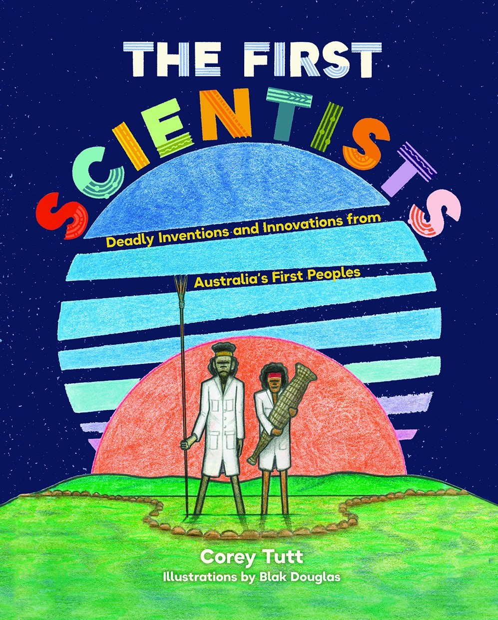 Cover of The First Scientists by Corey Tutt two Aboriginal people stand in the centre of a stylised green land with a red sun rising behind them