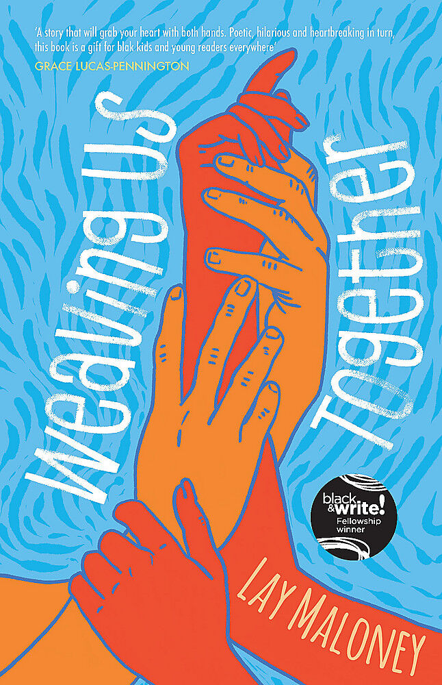 A multicoloured book cover with two people's hands intertwined on a rippling blue background. The Text reads Weaving Us Together by Lay Maloney.