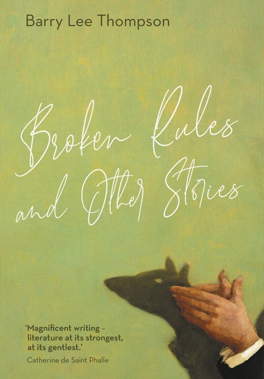 Broken Rules and other stories by Barry Lee Thompson Transit Lounge
