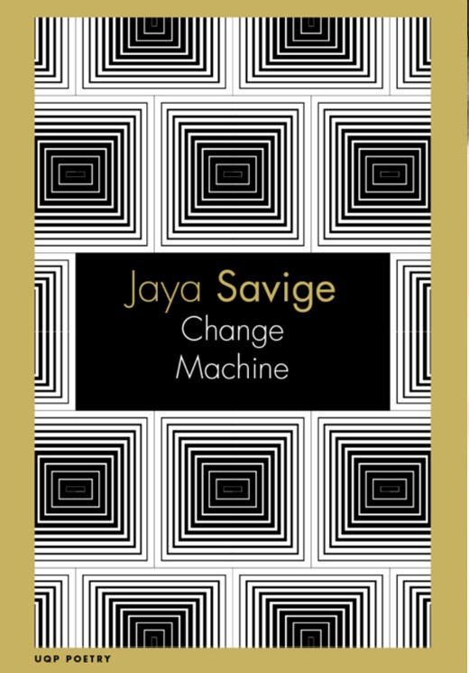 Change Machine by Jaya Savige University of Queensland Press