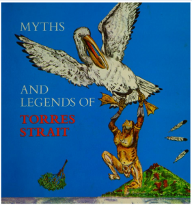 Book cover for "Myths and Legends of the Torres Strait" with colour sketch of First Nations person holding onto the legs of a pelican in flight