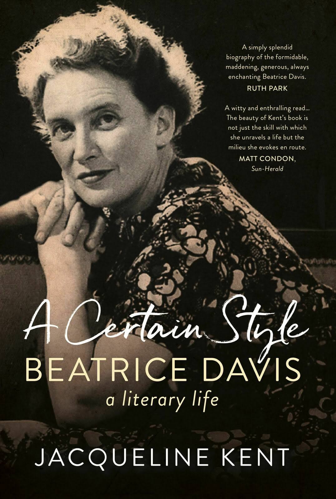 A Certain Style Beatrice Davis a literary life by Jacqueline Kent