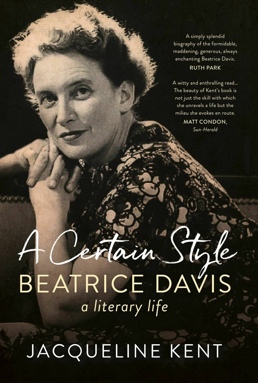 A Certain Style: Beatrice Davis, a literary life by Jacqueline Kent