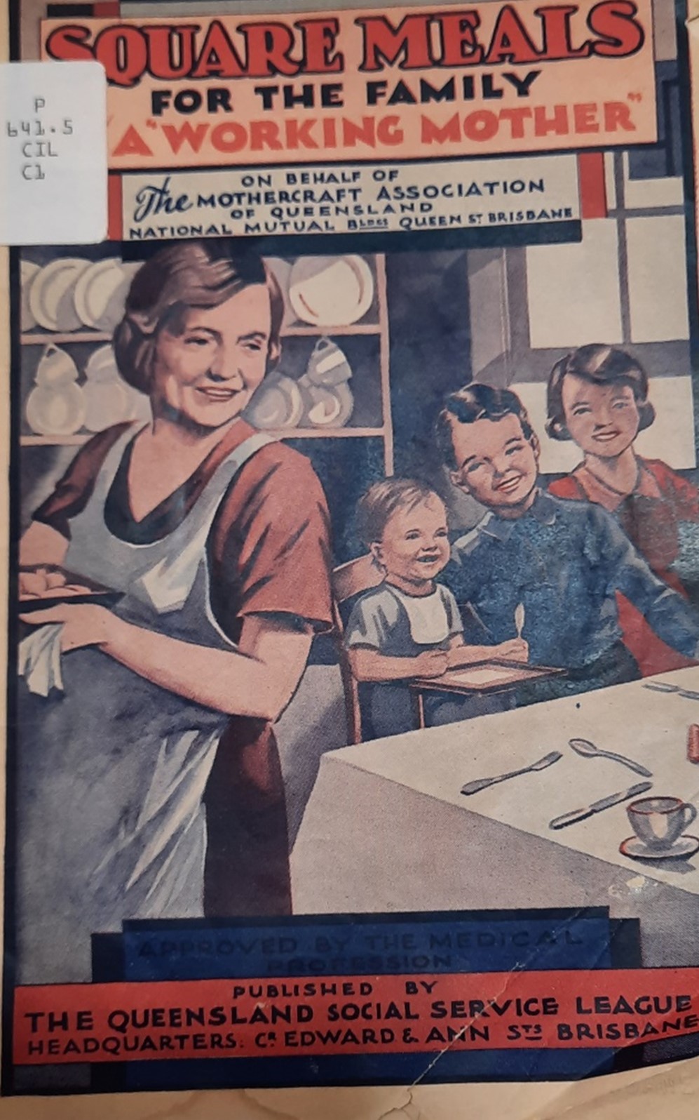 Square meals for the family / by Phyllis D. Cilento on behalf of the Mothercraft Association of Queensland